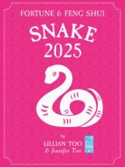 Snake - Lillian Too & Jennifer Too Fortune & Feng Shui 2025